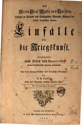 Des Herrn Graf Moritz von Sachsen, Herzogs zu Curland [Kurland] und Semigallien, Marechal-General der königl. französischen Armeen, Einfälle über die Kriegskunst