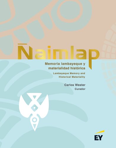 Ñaimlap: Memoria lambayeque y materialidad histórica / Ñaimlap. Lambayeque Memory and Historical Materiality