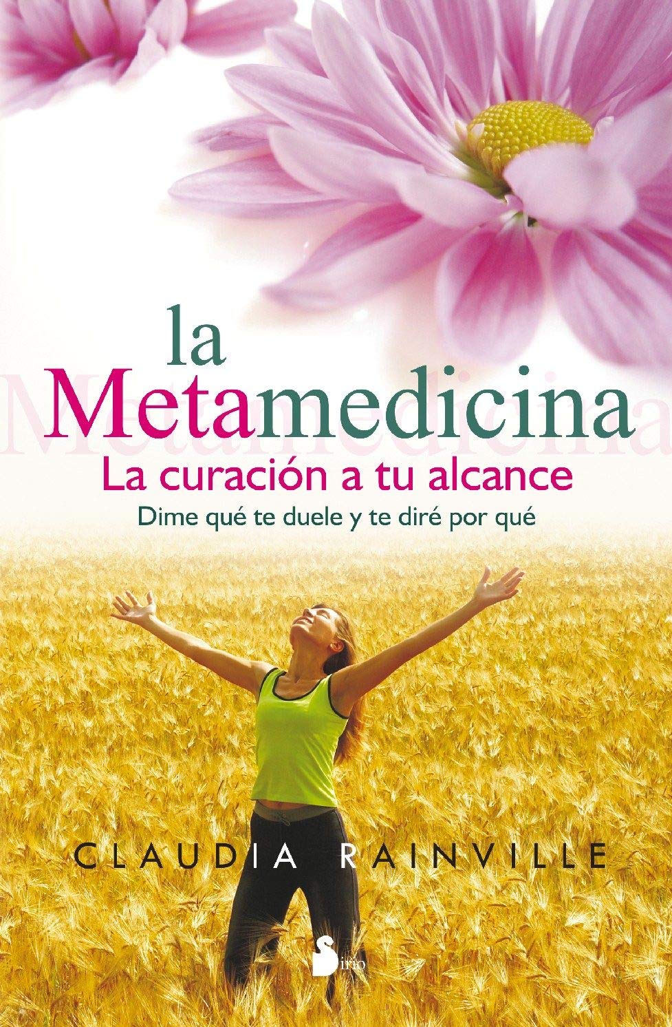 La metamedicina: la curación a tu alcance (2013) (Spanish Edition)