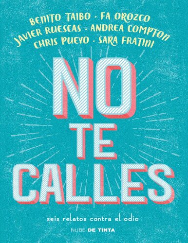 No te calles : seis relatos contra el odio