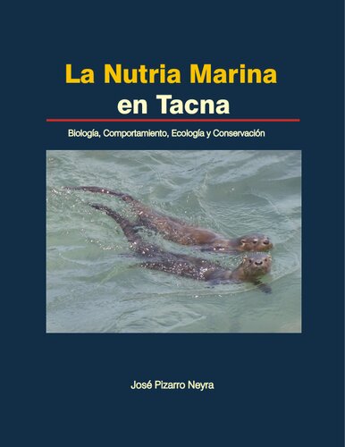 La Nutria Marina en Tacna Biología, Comportamiento, Ecología y Conservación