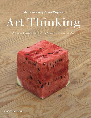 Art Thinking : Cómo el arte puede transformar la educación