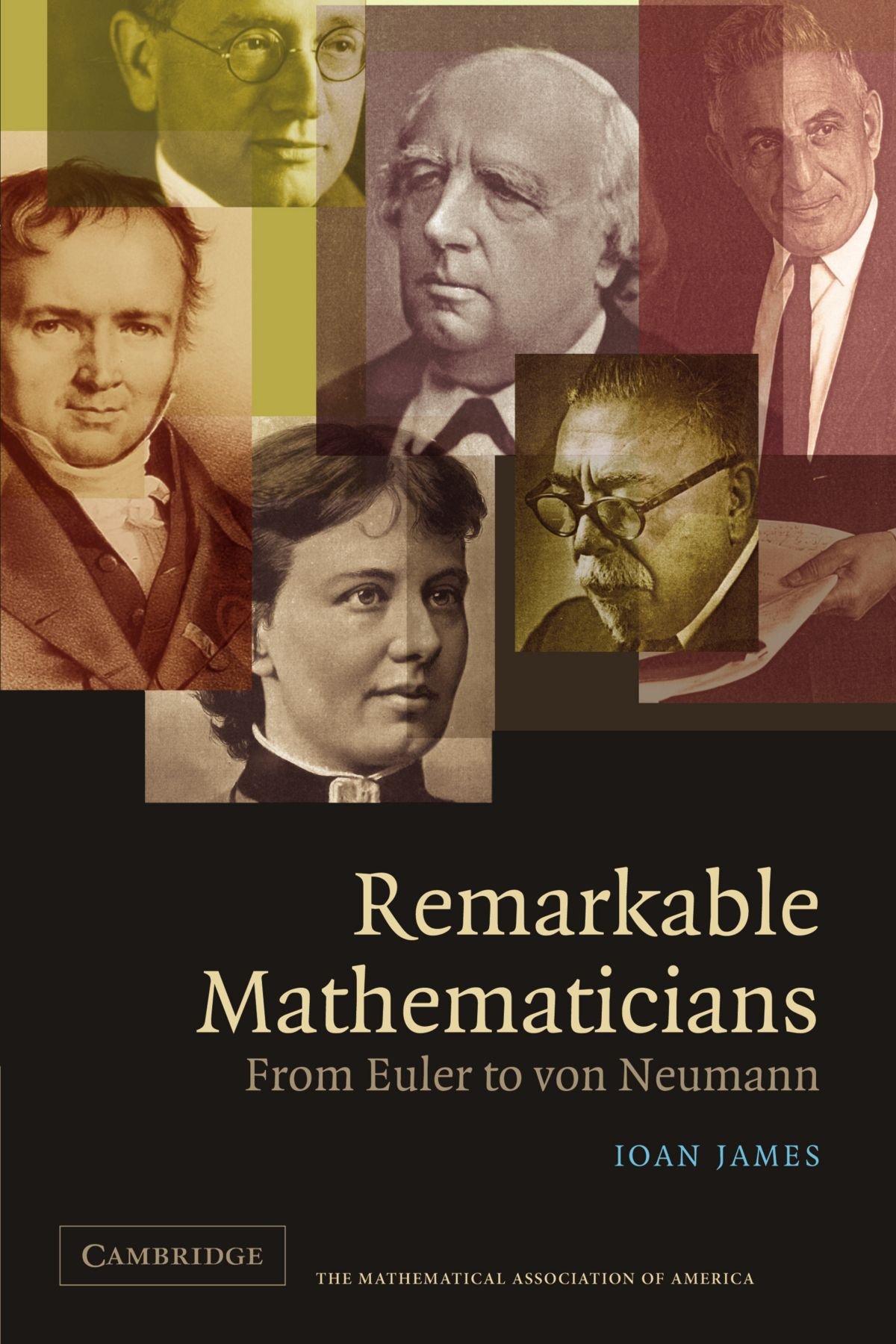 Remarkable Mathematicians: From Euler to von Neumann