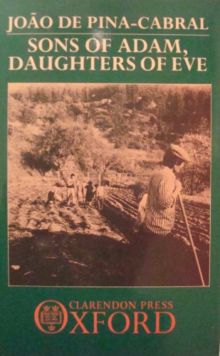 Sons of Adam, Daughters of Eve: The Peasant Worldview of the Alto Minho