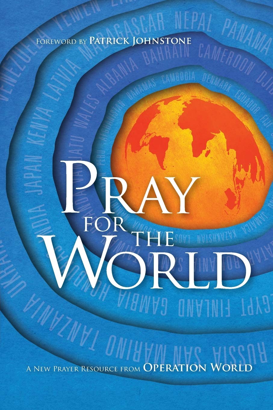 Pray for the World: A New Prayer Resource from Operation World (Operation World Resources)