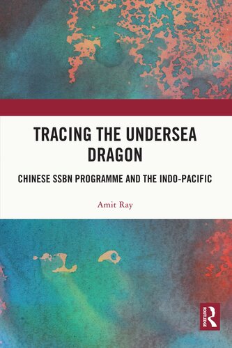 Tracing the Undersea Dragon: Chinese Ssbn Programme and the Indo-Pacific