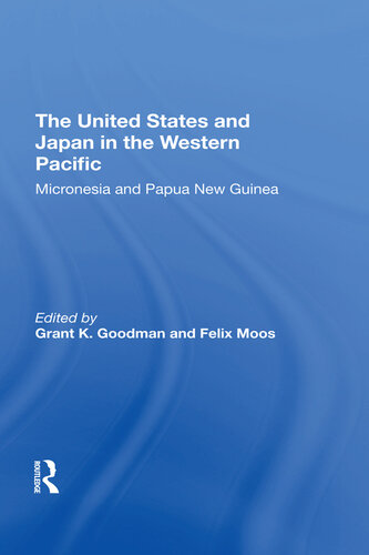 The United States and Japan in the Western Pacific: Micronesia and Papua New Guinea