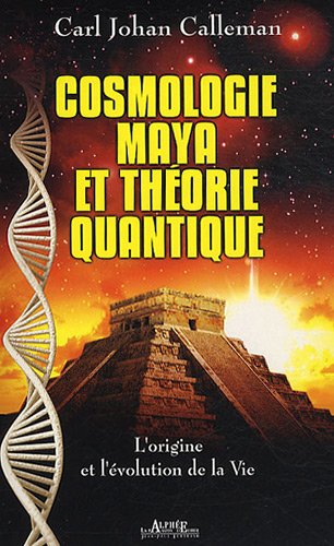 Cosmologie maya et théorie quantique l'origine et l'évolution de la vie
