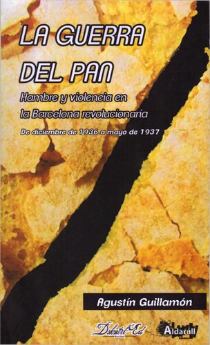 La Guerra del Pan: hambre y violencia en la Barcelona revolucionaria (de deciembre de 1936 a mayo de 1937)