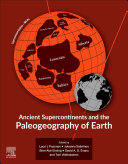 Ancient Supercontinents and the Paleogeography of Earth
