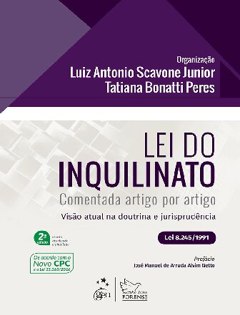 Lei do inquilinato comentada artigo por artigo: visão atual na doutrina e jurisprudência. Lei 8.245/1991