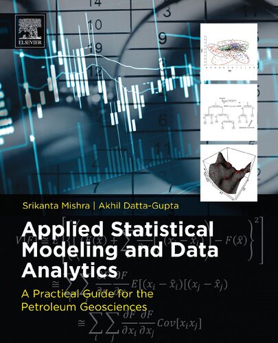 Applied statistical modeling and data analytics: a practical guide for the petroleum geosciences