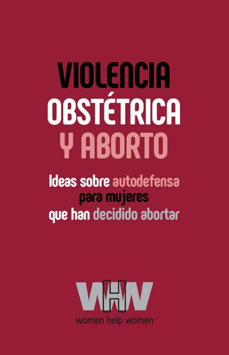 Violencia obstétrica y aborto: ideas sobre autodefensa para mujeres que han decidido abortar