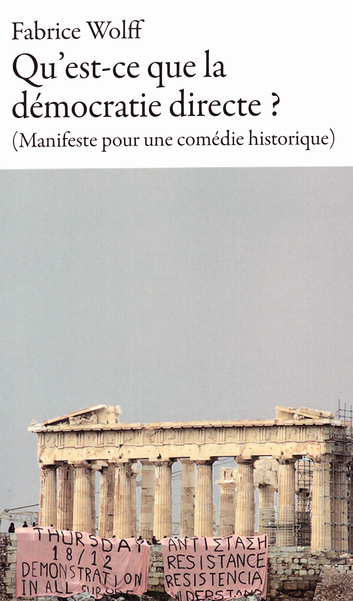 Qu’est-ce que la démocratie directe ? (Manifeste pour une comédie historique) (French Edition)