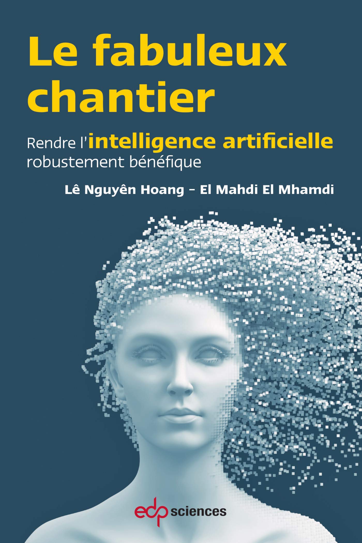 Le fabuleux chantier: Rendre l'intelligence artificielle robustement bénéfique