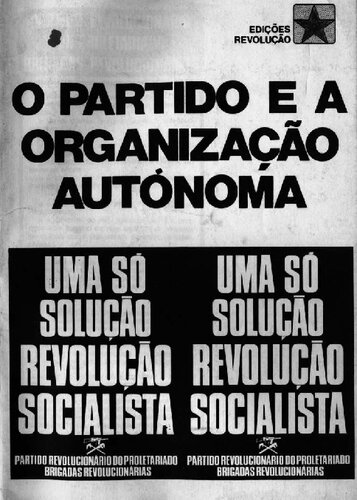O partido e a organização autônoma: uma só revolução socialista.