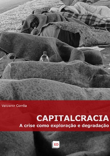 Capitalcracia: a crise como exploração e degradação