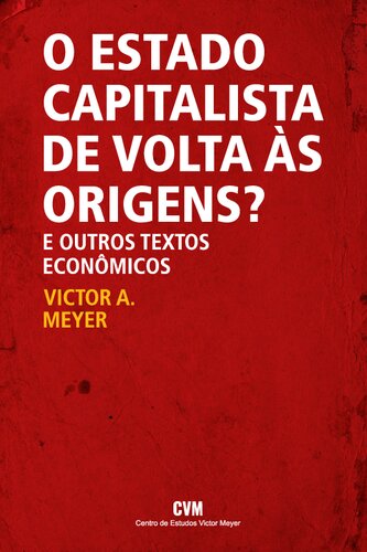 O Estado capitalista de volta às origens? E outros textos econômicos