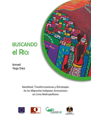 Buscando el río: Identidad, Transformaciones y Estrategias de los Migrantes Indígenas Amazónicos en Lima Metropolitana