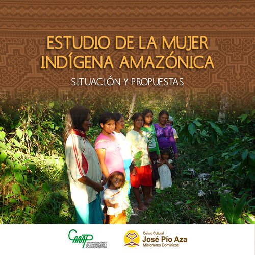 Estudios de la mujer indígena amazónica: situaciones y propuestas