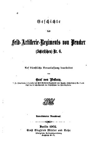 Geschichte des Feldartillerie-Regiments von Peucker (Schlesischen) Nr. 6