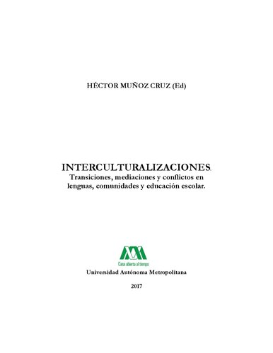 Interculturalizaciones. Transiciones, mediaciones y conflictos en lenguas, comunidades y educación escolar