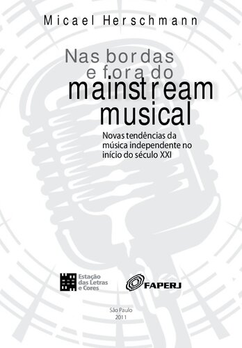 Nas bordas e fora do mainstream musical. Novas tendências da música independente no início do século XXI