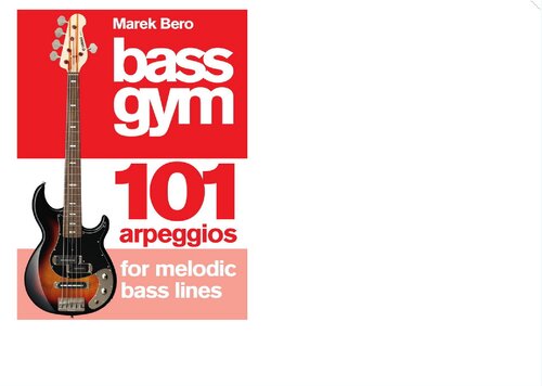 Bass Gym. 101 Arpeggios for Melodic Bass Lines.