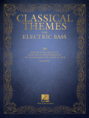 Classical Themes for Electric Bass: 20 Pieces for Practice and Solo Performance in Standard Notation & Tab
