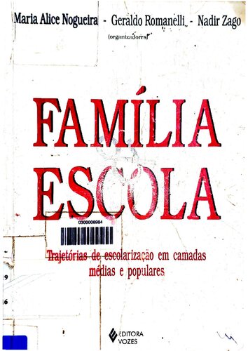 Família e escola: trajetórias de escolarização em camadas médias e populares