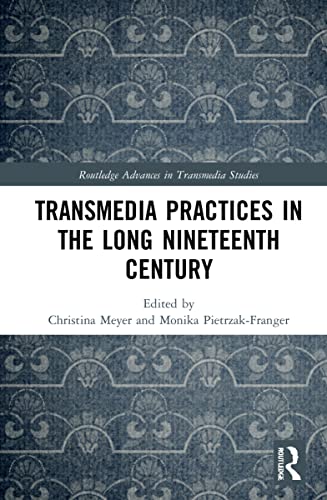 Transmedia Practices in the Long Nineteenth Century