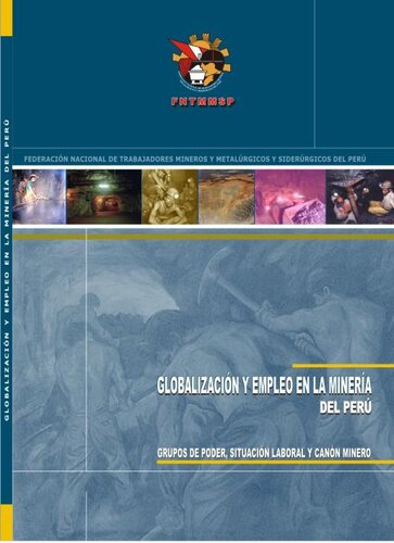 Globalización y empleo en la minería del Perú. Grupos de poder, situación laboral y canon minero
