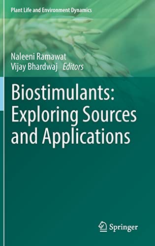 Biostimulants: Exploring Sources and Applications (Plant Life and Environment Dynamics)
