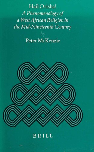 Hail Orisha! A Phenomenology of a West African Religion in the Mid-Nineteenth Century