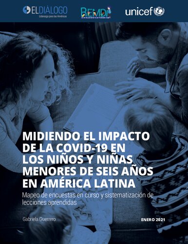 Midiendo el impacto de la covid-19 en los niños y niñas menores de seis años en América Latina. Mapeo de encuestas en curso y sistematización de lecciones aprendidas. Enero 2021