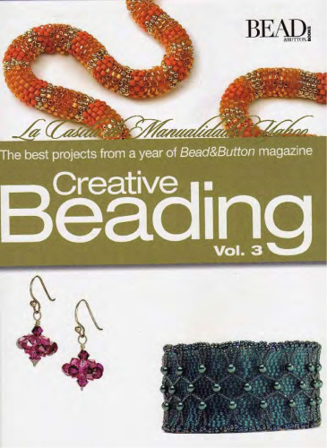Creative Beading: The Best Projects from a Year of Bead & Button Magazine