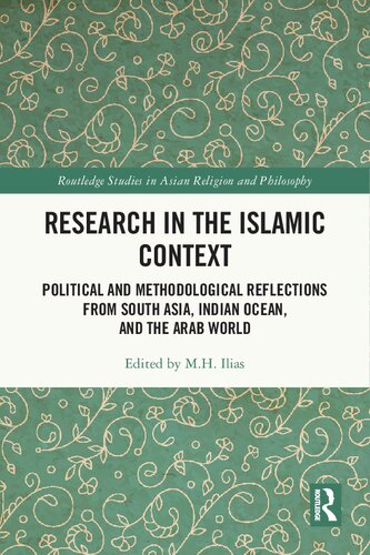 Research in the Islamic Context Political and Methodological Reflections from South Asia, Indian Ocean and the Arab World
