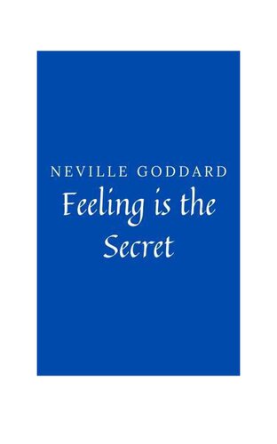 Feeling is the Secret (originally published 1944)