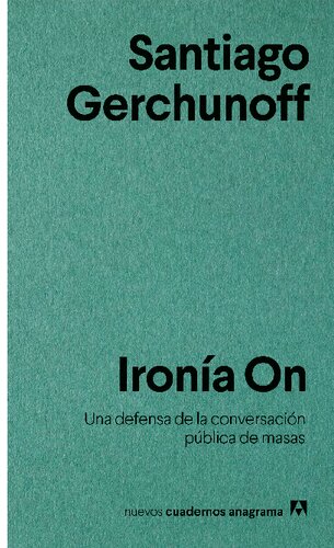 Ironía On. Una defensa de la conversación pública de masas