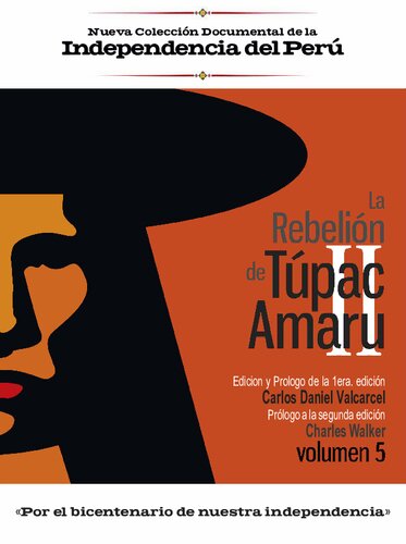 La rebelión de Túpac Amaru II. Colección Documental del Bicentenario de la Rebelión de Túpac Amaru