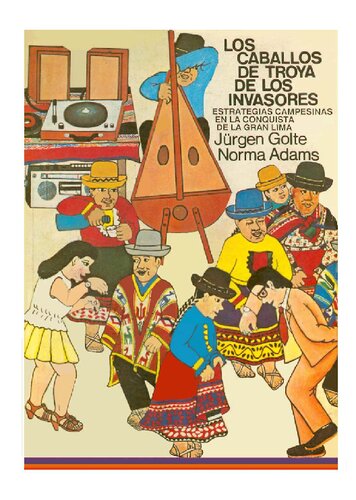Los caballos de Troya de los invasores. Estrategias campesinas en la conquista de la gran Lima