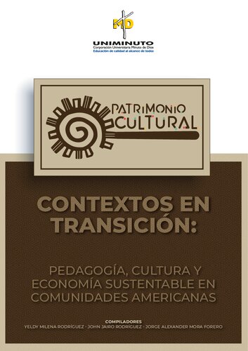 Patrimonio cultural. Contextos en transición: pedagogía, cultura y economía sustentable en comunidades americanas