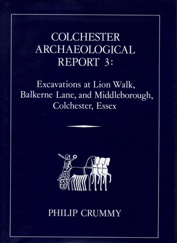 Excavations at Lion Walk, Balkerne Lane, and Middleborough, Colchester, Essex