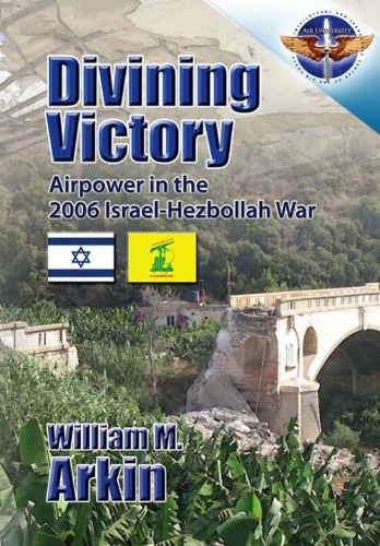 Divining Victory: Airpower in the 2006 Israel-Hezbollah War