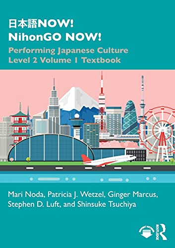 日本語 NOW NihonGO NOW Performing Japanese Culture Level 2 Volume 1 Textbook