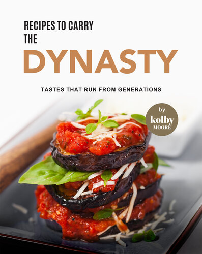 Recipes to Carry the Dynasty: Tastes That Run from Generations