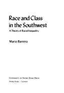 Race and Class in the Southwest: A Theory of Racial Inequality