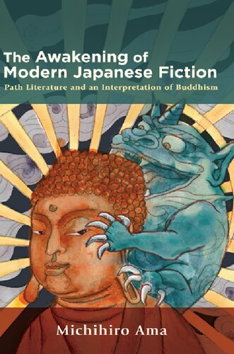 The Awakening of Modern Japanese Fiction: Path Literature and an Interpretation of Buddhism