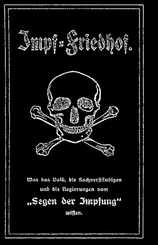 Impf-Friedhof: Was das Volk, die Sachverständigen und die Regierungen vom 