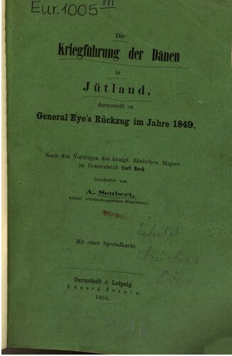 Die Kriegführung der Dänen in Jütland dargestellt an Generals Ryes Rückzug im Jahre 1849 Nach den Vorträgen des Königl. Dänischen Majors Carl Beck
